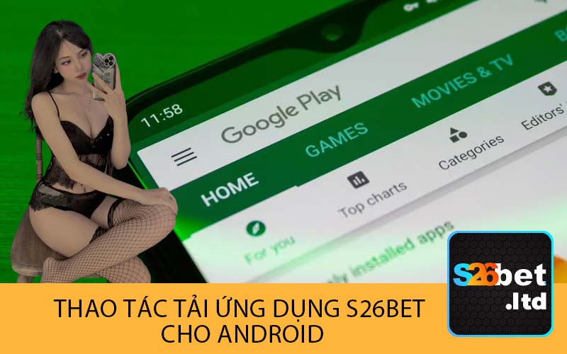 Thao Tác Tải Ứng Dụng S26Bet Cho Android