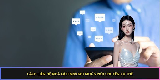 Cách liên hệ nhà cái vm88 khi muốn nói chuyện cụ thể
